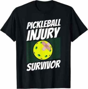 PICKLEBALL INJURY SURVIVOR